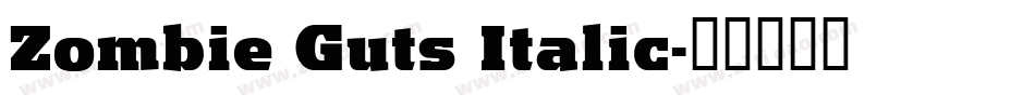 Zombie Guts Italic字体转换